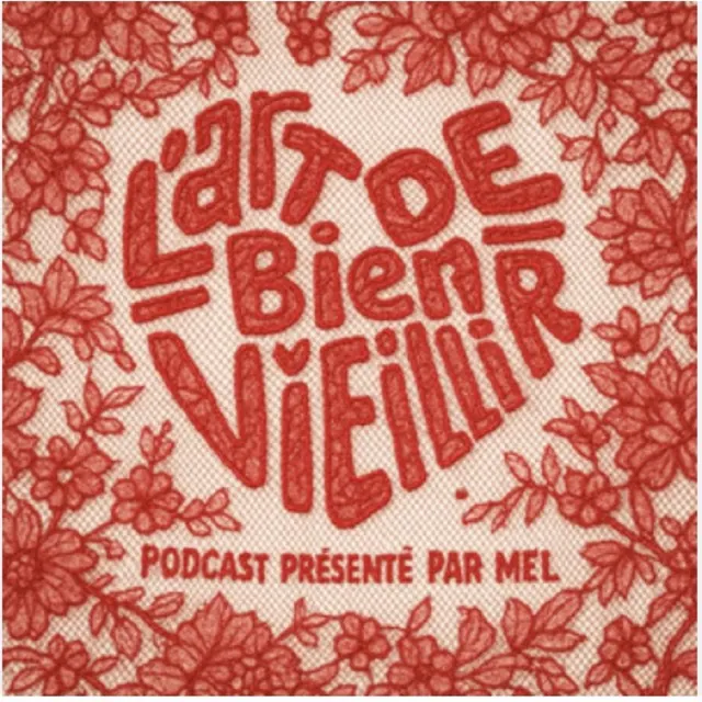 L'Art de bien vieillir — Podcast, montage et mixage son par Robin Michel