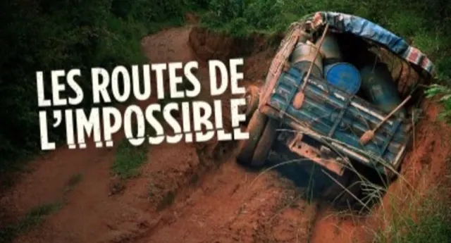 Les Routes de l'impossible — Documentaire, montage et mixage son par Robin Michel