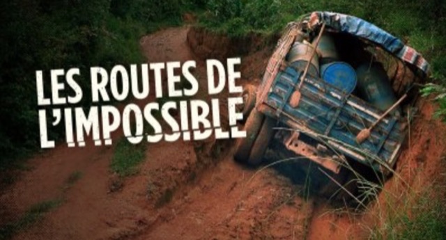 Les Routes de l'impossible — Documentaire, montage / mixage son par Robinson